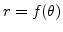 $r = f(\theta)$