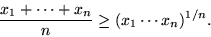 \begin{displaymath}
{x_1+\cdots+x_n \over n} \ge (x_1\cdots x_n)^{1/n}.
\end{displaymath}