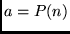 $ a = P(n)$