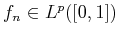 $f_n \in L^p([0,1])$